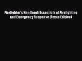 [Read Book] Firefighter's Handbook Essentials of Firefighting and Emergency Response (Texas