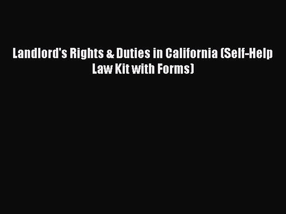 [Download PDF] Landlord's Rights & Duties in California (Self-Help Law Kit with Forms) Read