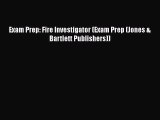 [Read Book] Exam Prep: Fire Investigator (Exam Prep (Jones & Bartlett Publishers))  EBook