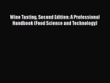 [Read Book] Wine Tasting Second Edition: A Professional Handbook (Food Science and Technology)