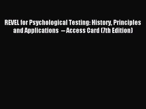 Download REVEL for Psychological Testing: History Principles and Applications Access Card