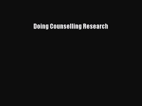 Read Doing Counselling Research Ebook Free
