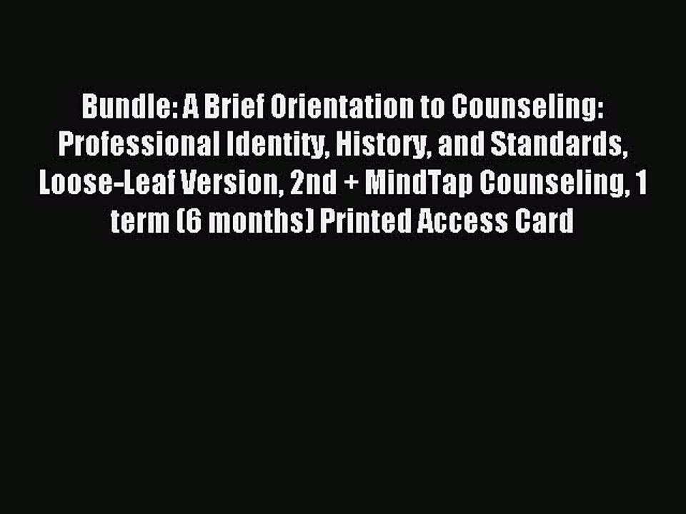 Read Bundle: A Brief Orientation to Counseling: Professional Identity History and Standards