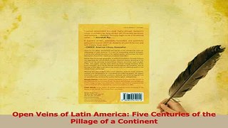 Read  Open Veins of Latin America Five Centuries of the Pillage of a Continent Ebook Free
