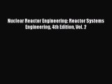 [Read Book] Nuclear Reactor Engineering: Reactor Systems Engineering 4th Edition Vol. 2  EBook