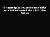 [Read Book] Biochemistry: Concepts and Connections Plus MasteringChemistry with eText -- Access