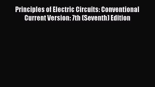[Read Book] Principles of Electric Circuits: Conventional Current Version: 7th (Seventh) Edition