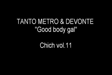 Reggae. Tanto metro & Devonte  ''Good body gal''