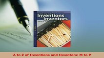 PDF  A to Z of Inventions and Inventors M to P Read Online
