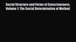 Read Social Structure and Forms of Consciousness Volume 1: The Social Determination of Method