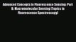 [Read Book] Advanced Concepts in Fluorescence Sensing: Part B: Macromolecular Sensing (Topics