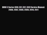 [Read Book] BMW 3 Series (E90 E91 E92 E93) Service Manual: 2006 2007 2008 2009 2010 2011 Free