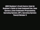 Read LINUX Beginner's Crash Course: Linux for Beginner's Guide to Linux Command Line Linux