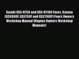 [Read Book] Suzuki GSX-R750 and GSX-R1100 Fours Katana (GSX600F GSX750F and GSX1100F) Fours