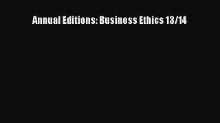 Read Annual Editions: Business Ethics 13/14 Ebook Free