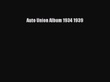 [Read Book] Auto Union Album 1934 1939  EBook