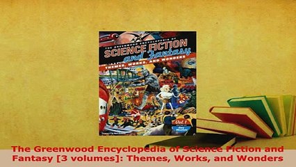 PDF  The Greenwood Encyclopedia of Science Fiction and Fantasy 3 volumes Themes Works and Download Full Ebook