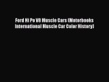 [Read Book] Ford Hi Po V8 Muscle Cars (Motorbooks International Muscle Car Color History)