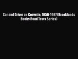 [Read Book] Car and Driver on Corvette 1956-1967 (Brooklands Books Road Tests Series) Free