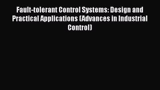[Read Book] Fault-tolerant Control Systems: Design and Practical Applications (Advances in
