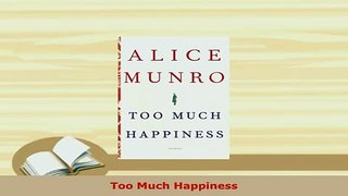 Download  Too Much Happiness  Read Online