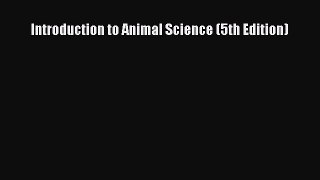 [Read Book] Introduction to Animal Science (5th Edition)  Read Online