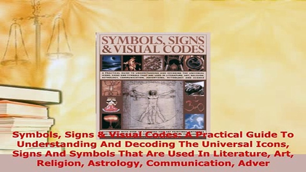 PDF  Symbols Signs  Visual Codes A Practical Guide To Understanding And Decoding The Download Online
