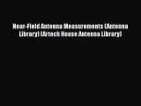 [Read Book] Near-Field Antenna Measurements (Antenna Library) (Artech House Antenna Library)