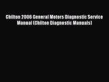 [Read Book] Chilton 2006 General Motors Diagnostic Service Manual (Chilton Diagnostic Manuals)