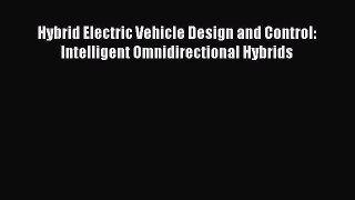 [Read Book] Hybrid Electric Vehicle Design and Control: Intelligent Omnidirectional Hybrids