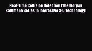 [Read Book] Real-Time Collision Detection (The Morgan Kaufmann Series in Interactive 3-D Technology)