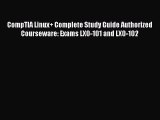 Read CompTIA Linux  Complete Study Guide Authorized Courseware: Exams LX0-101 and LX0-102 Ebook