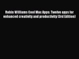 Download Robin Williams Cool Mac Apps: Twelve apps for enhanced creativity and productivity