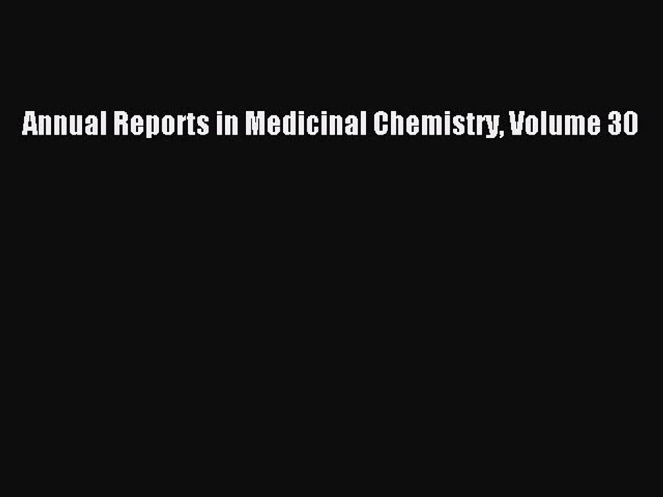 Read Annual Reports in Medicinal Chemistry Volume 30 Ebook Free