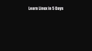 Download Learn Linux in 5 Days Ebook Online