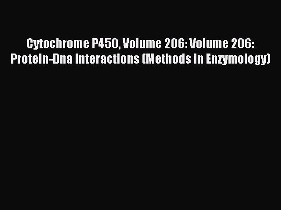 Download Cytochrome P450 Volume 206: Volume 206: Protein-Dna Interactions (Methods in Enzymology)