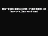 [Read Book] Today's Technician Automatic Transmissions and Transaxels Classroom Manual  EBook