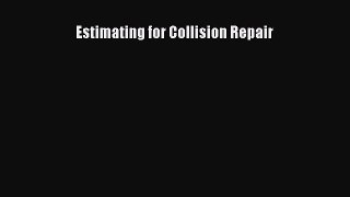 [Read Book] Estimating for Collision Repair  Read Online