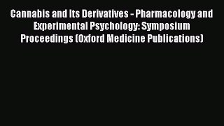 Read Cannabis and Its Derivatives - Pharmacology and Experimental Psychology: Symposium Proceedings