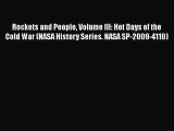 [Read Book] Rockets and People Volume III: Hot Days of the Cold War (NASA History Series. NASA