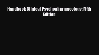 Read Handbook Clinical Psychopharmacology: Fifth Edition Ebook Free
