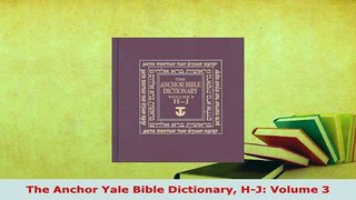 PDF  The Anchor Yale Bible Dictionary HJ Volume 3 Read Online