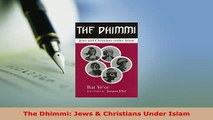 PDF  The Dhimmi Jews  Christians Under Islam Download Full Ebook