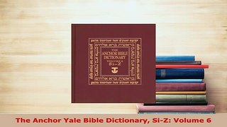 PDF  The Anchor Yale Bible Dictionary SiZ Volume 6 Read Full Ebook