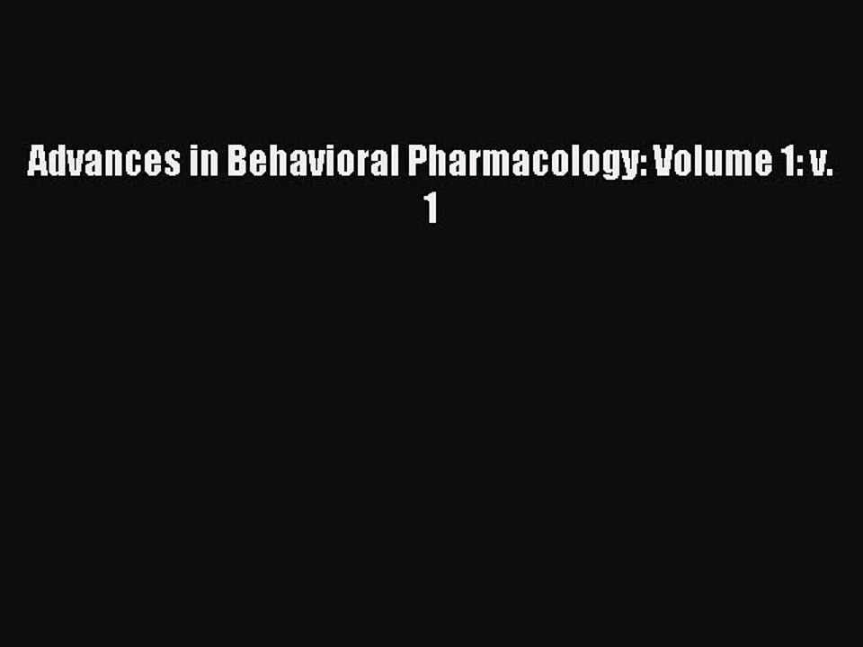 Read Advances in Behavioral Pharmacology: Volume 1: v. 1 Ebook Free