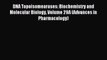 Read DNA Topoisomearases: Biochemistry and Molecular Biology Volume 29A (Advances in Pharmacology)
