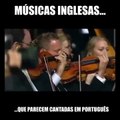 Músicas que parecem cantadas em Português.
