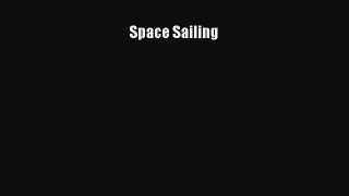 [Read Book] Space Sailing  EBook