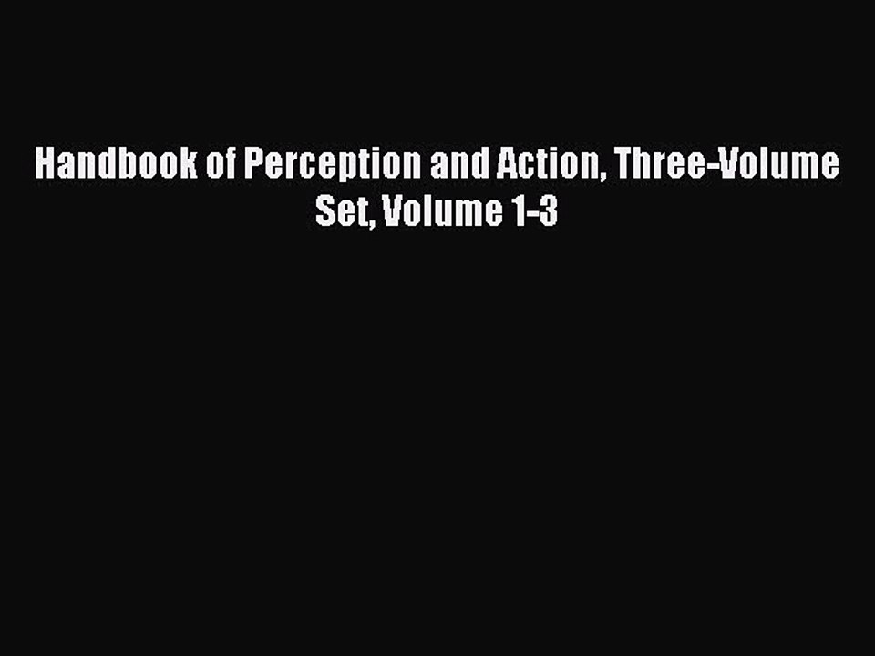 Read Handbook of Perception and Action Three-Volume Set Volume 1-3 Ebook Free