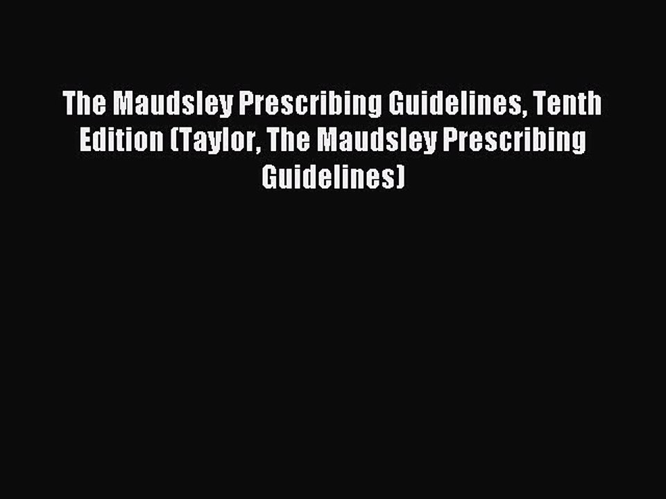 Read The Maudsley Prescribing Guidelines Tenth Edition (Taylor The Maudsley Prescribing Guidelines)
